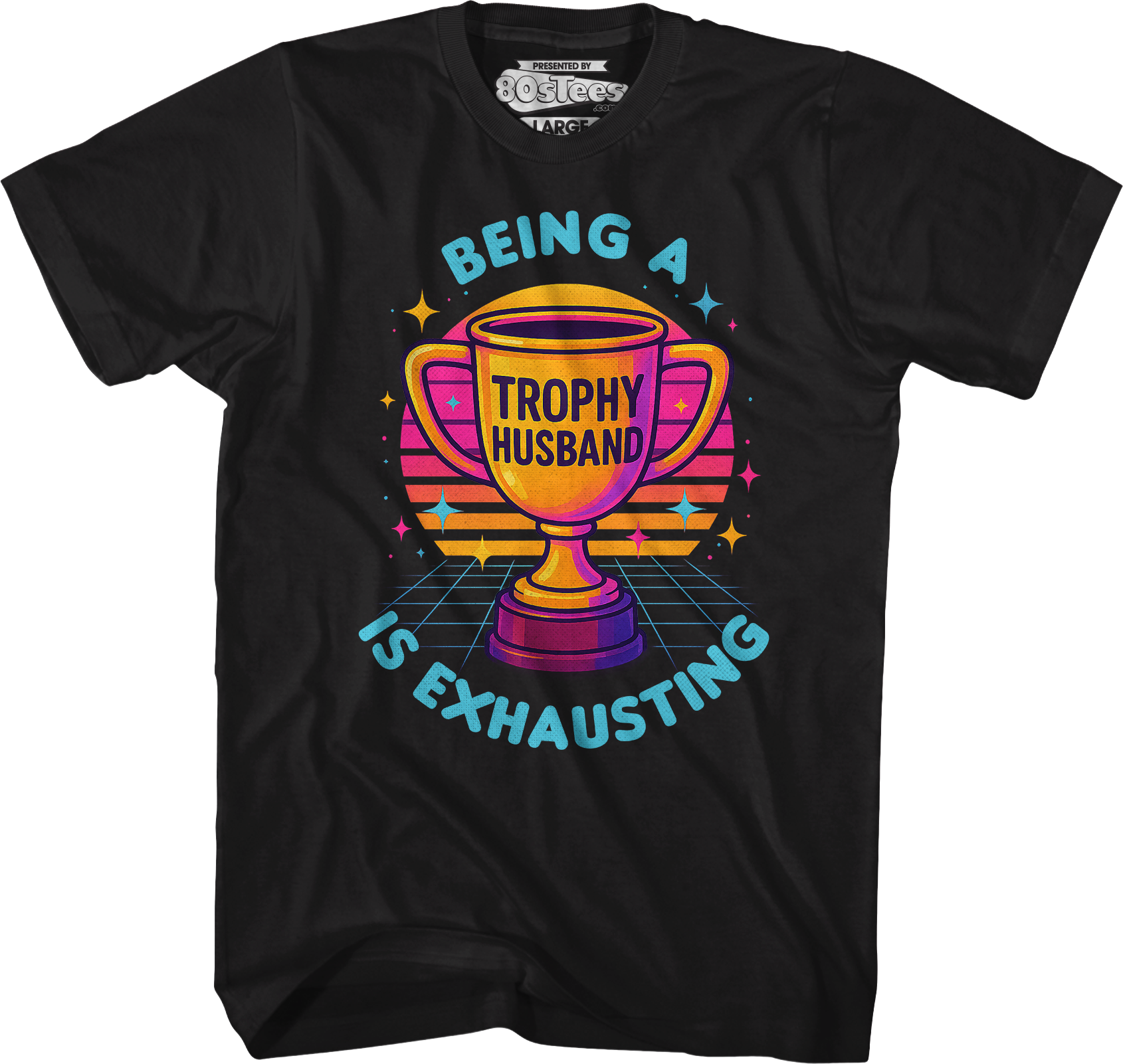 Being A Trophy Husband Is Exhausting T-Shirt Hoodie, Sweatshirt | CiraTrend.com (Image 1)