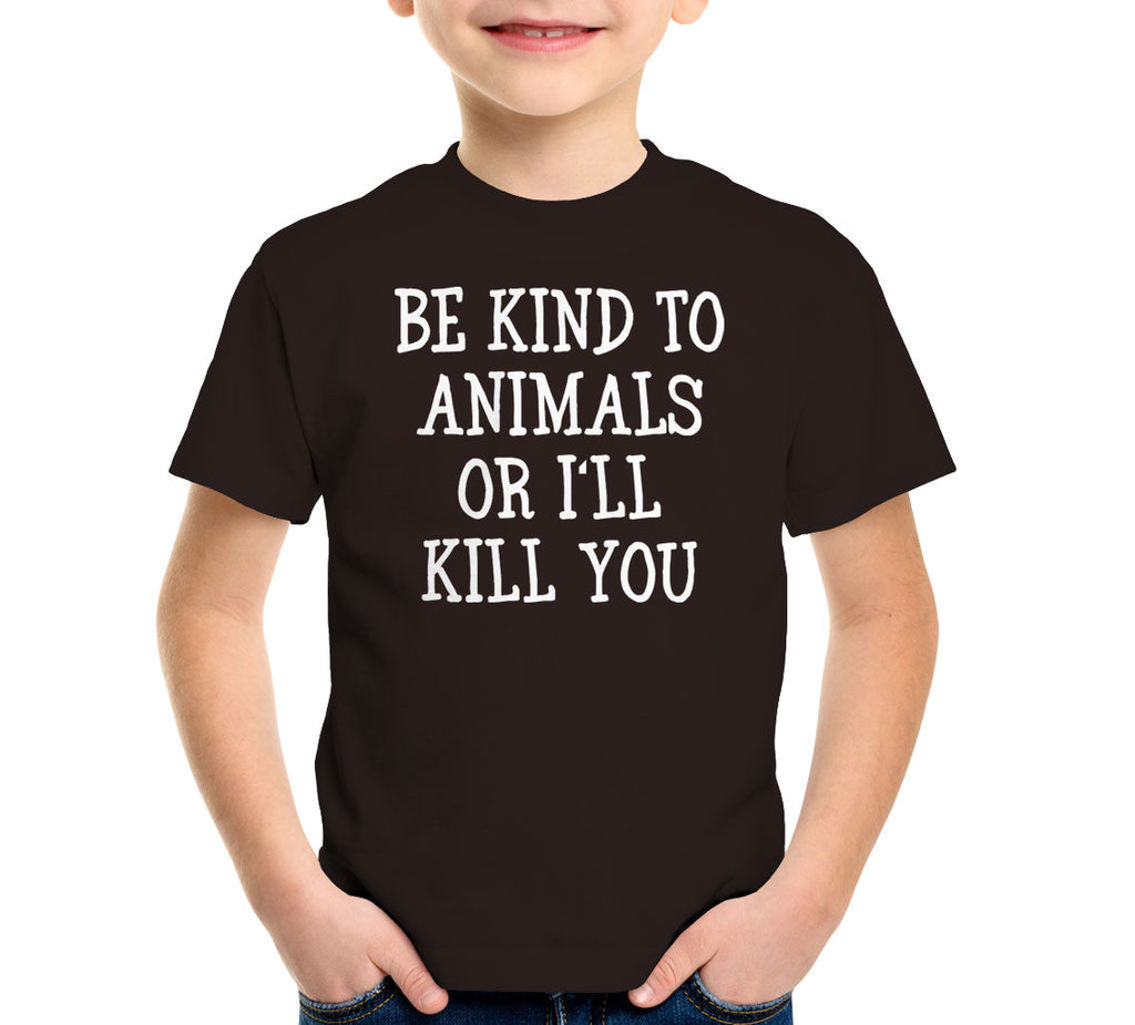 Be Kind Animals I'Ll Kill You T-Shirts, Hoodie, Sweatshirt
