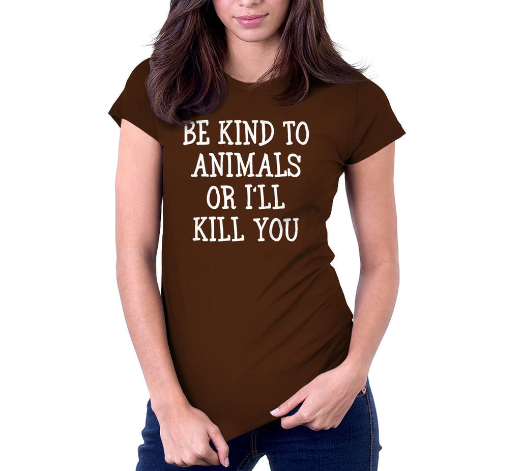 Be Kind Animals I'Ll Kill You T-Shirts, Hoodie, Sweatshirt