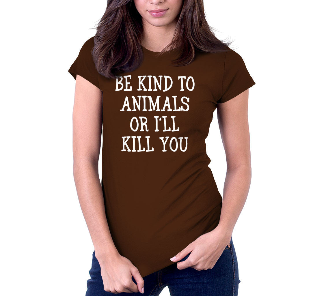 Be Kind Animals I'Ll Kill You T-Shirts, Hoodie, Sweatshirt