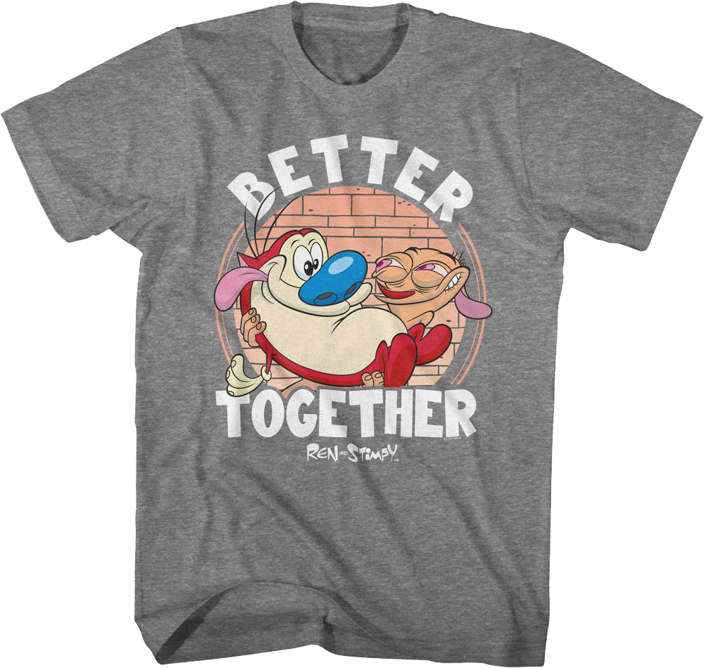 Better Together Ren And Stimpy T-Shirt Hoodie, Sweatshirt | CiraTrend.com (Image 1)