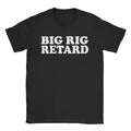 Big Rigtard T-Shirts, Hoodie, Sweatshirt