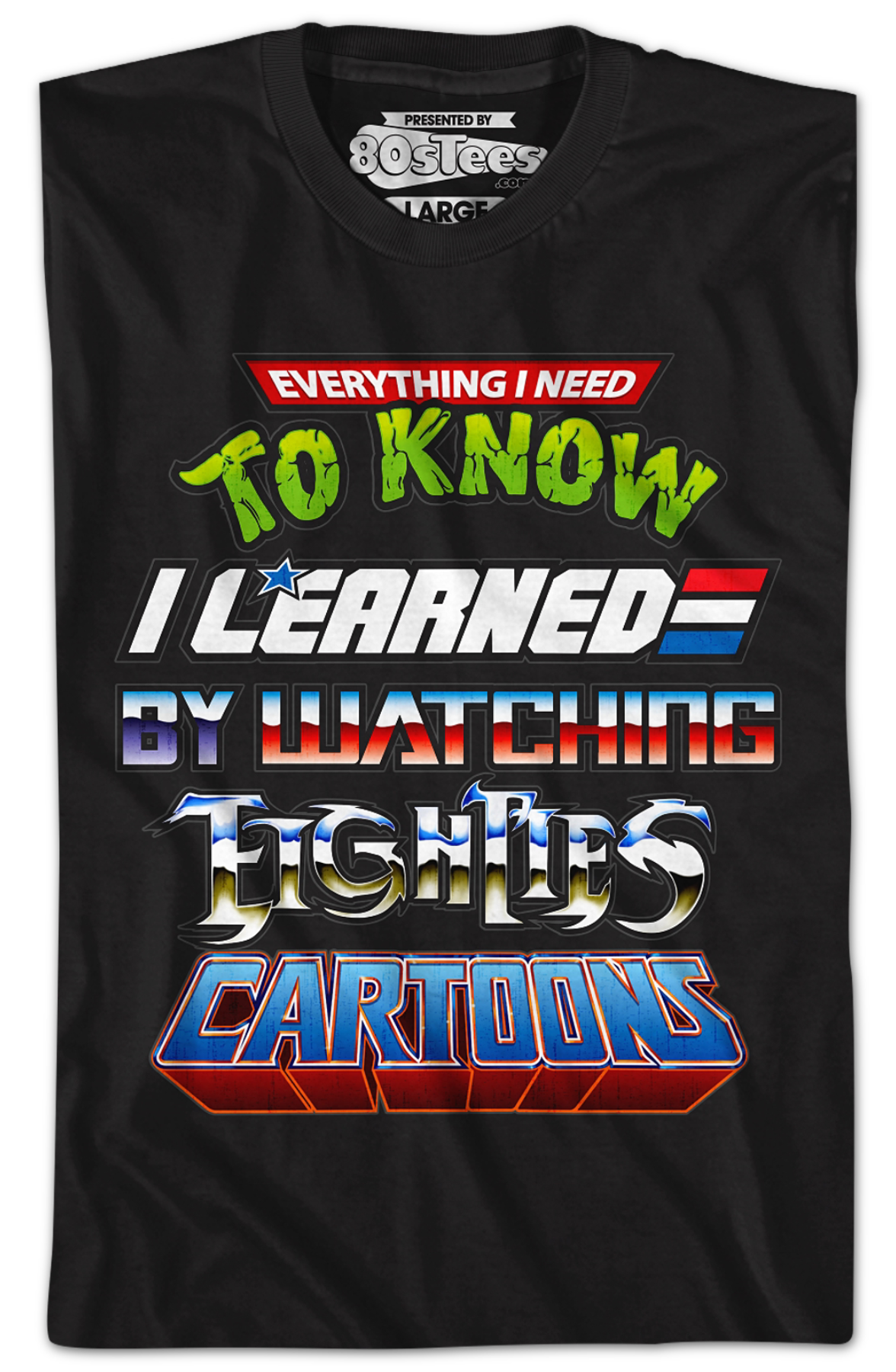 Black Everything I Need To Know Eighties Cartoons Shirt Hoodie, Sweatshirt | CiraTrend.com (Image 2)