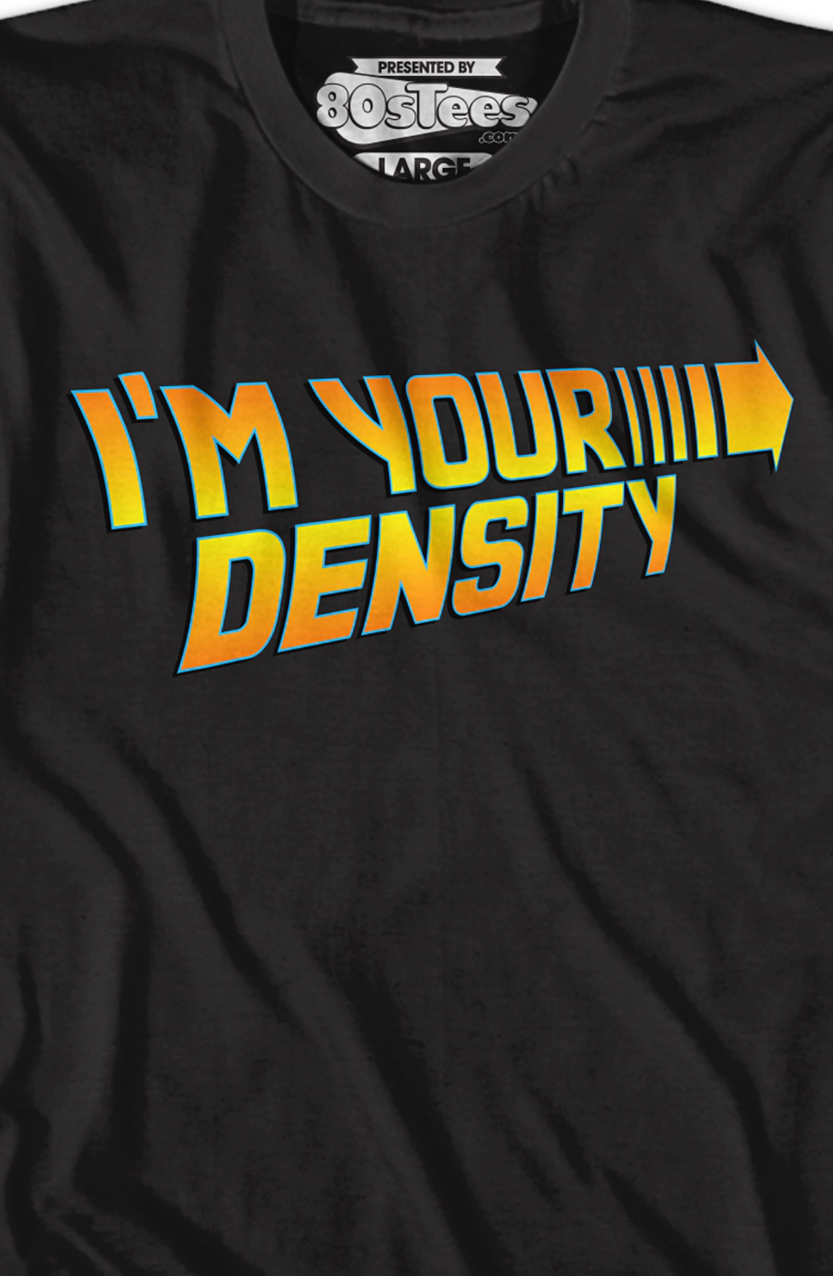 Black I'm Your Density Back To The Future T-Shirt Hoodie, Sweatshirt | CiraTrend.com (Image 2)