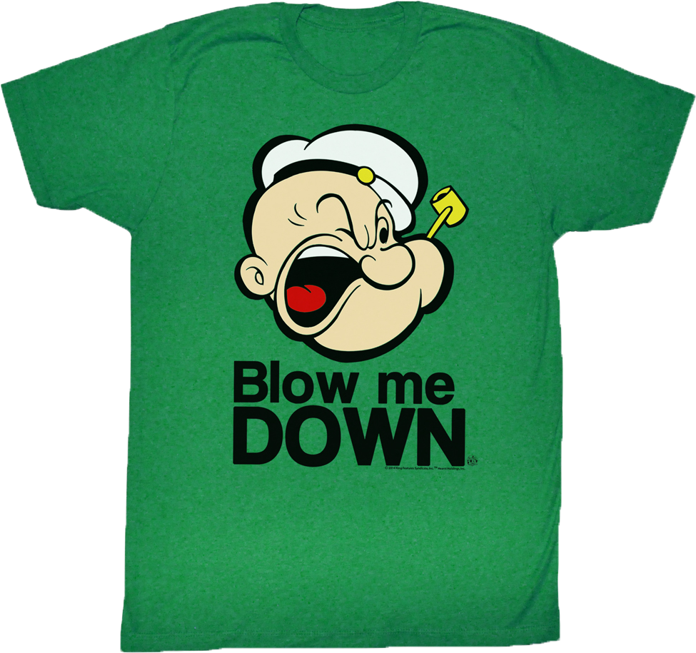 Blow Me Down Popeye T-Shirt Hoodie, Sweatshirt | CiraTrend.com (Image 1)