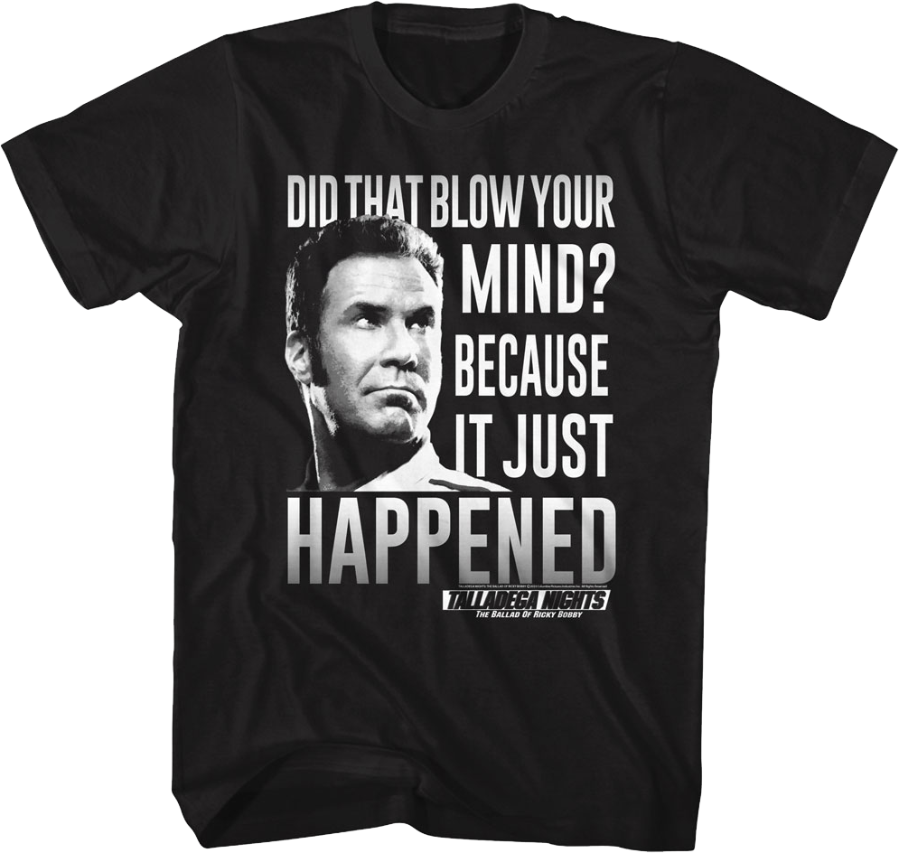 Blow Your Mind Talladega Nights T-Shirt Hoodie, Sweatshirt | CiraTrend.com (Image 1)