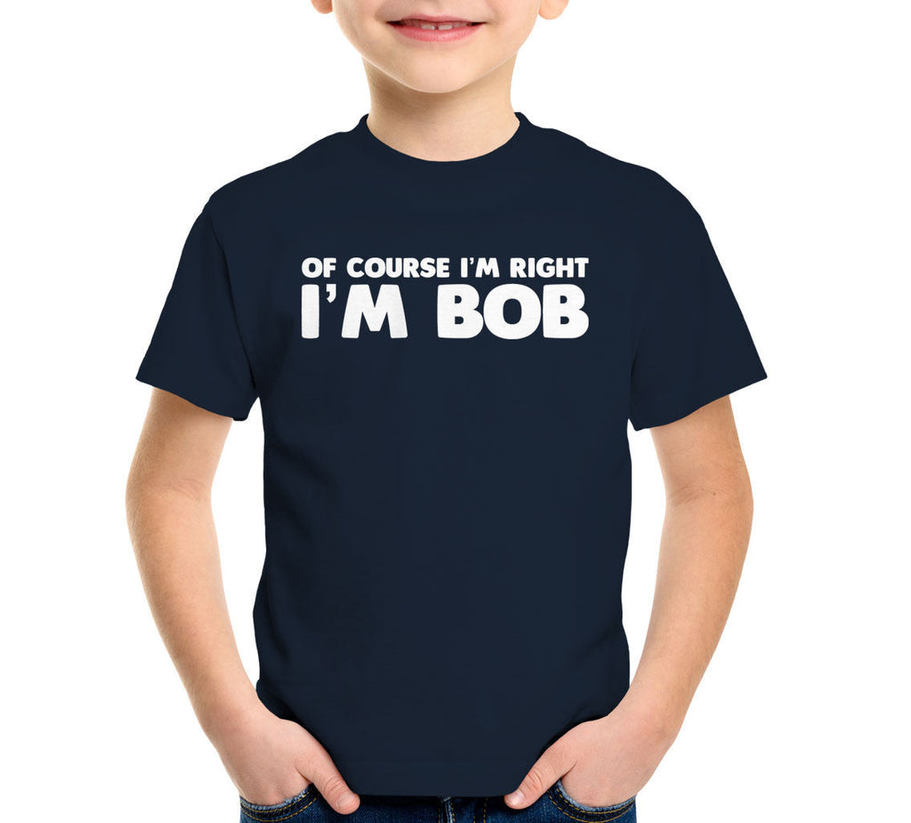 Of Course I'm Right I'm Bob T-Shirt Hoodie, Sweatshirt | CiraTrend.com (Image 5)