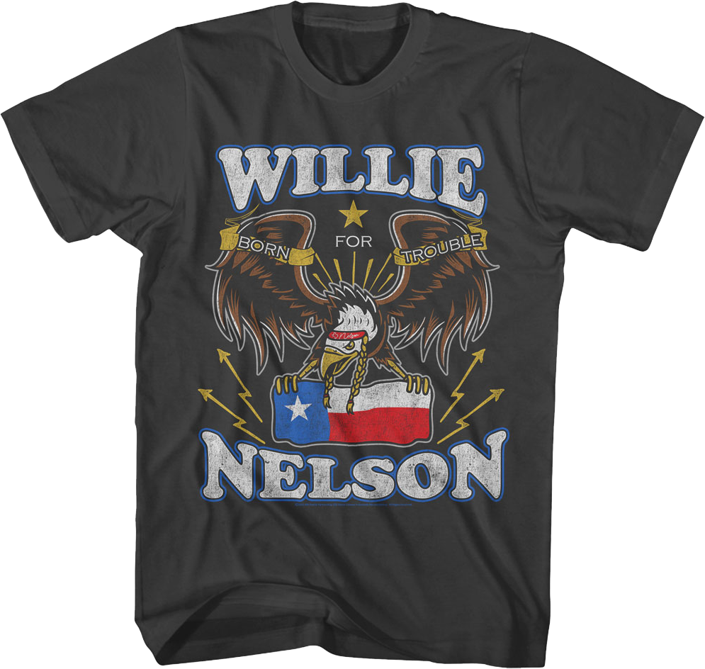 Born Trouble Willie Nelson T-Shirts, Hoodie, Sweatshirt