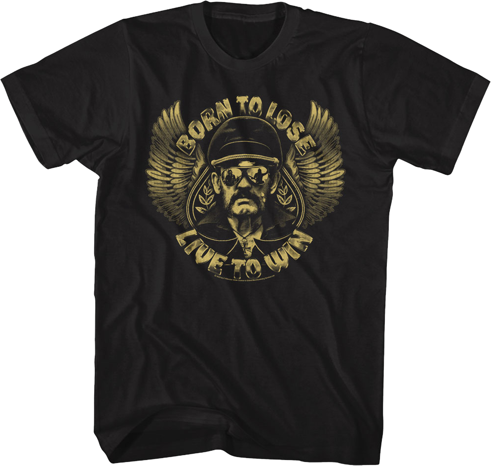 Born Lose Live Win Lemmy T-Shirts, Hoodie, Sweatshirt