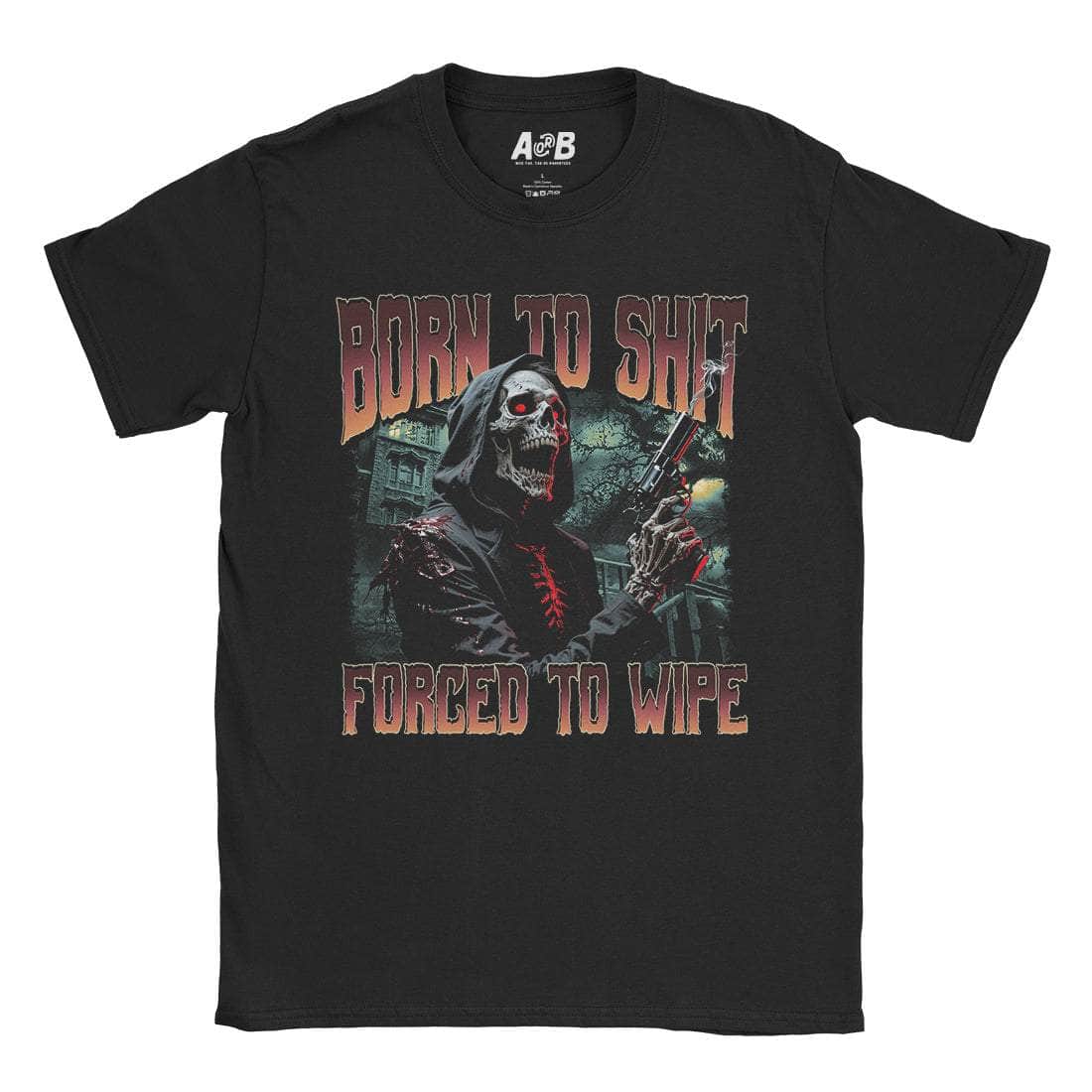 Born Shit T-Shirts, Hoodie, Sweatshirt