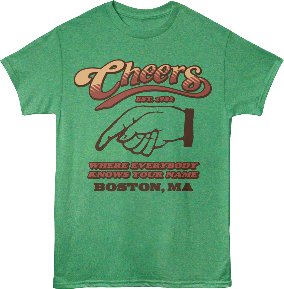 Boston Where Everybody Knows Your Name Cheers T-Shirts, Hoodie, Sweatshirt