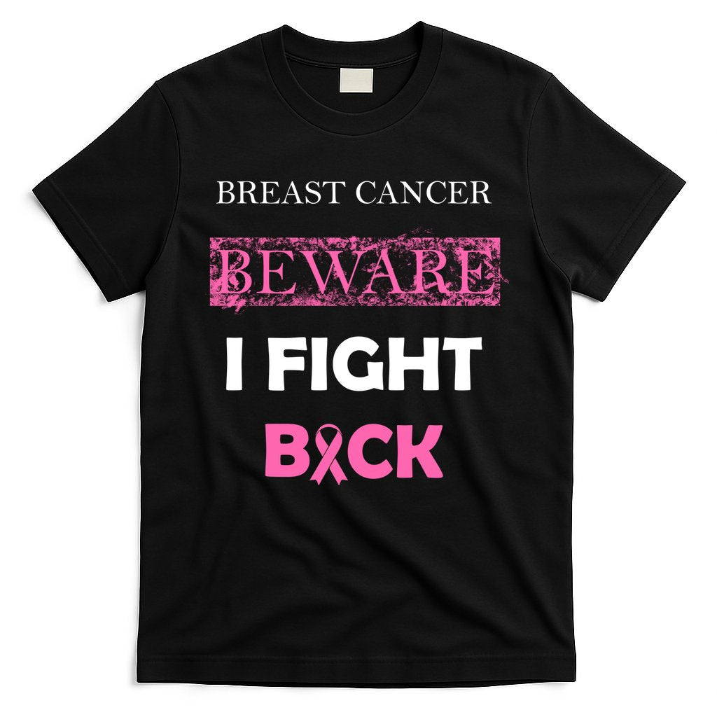 Breast Cancer Beware I Fight Back T-Shirt