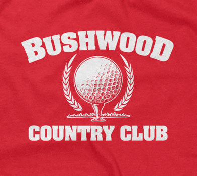 Bushwood Country Club T-Shirts, Hoodie, Sweatshirt