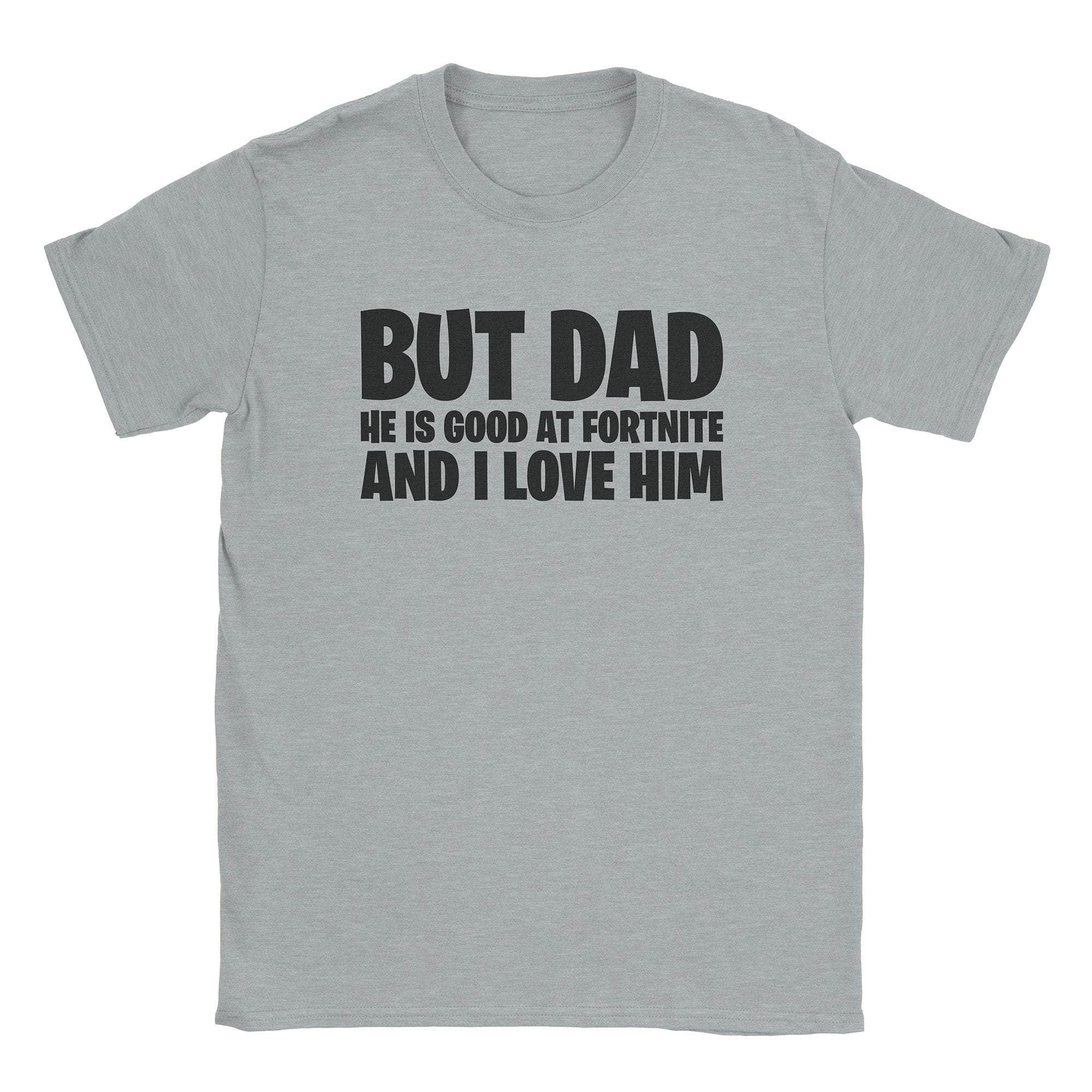 But Dad T-Shirts, Hoodie, Sweatshirt