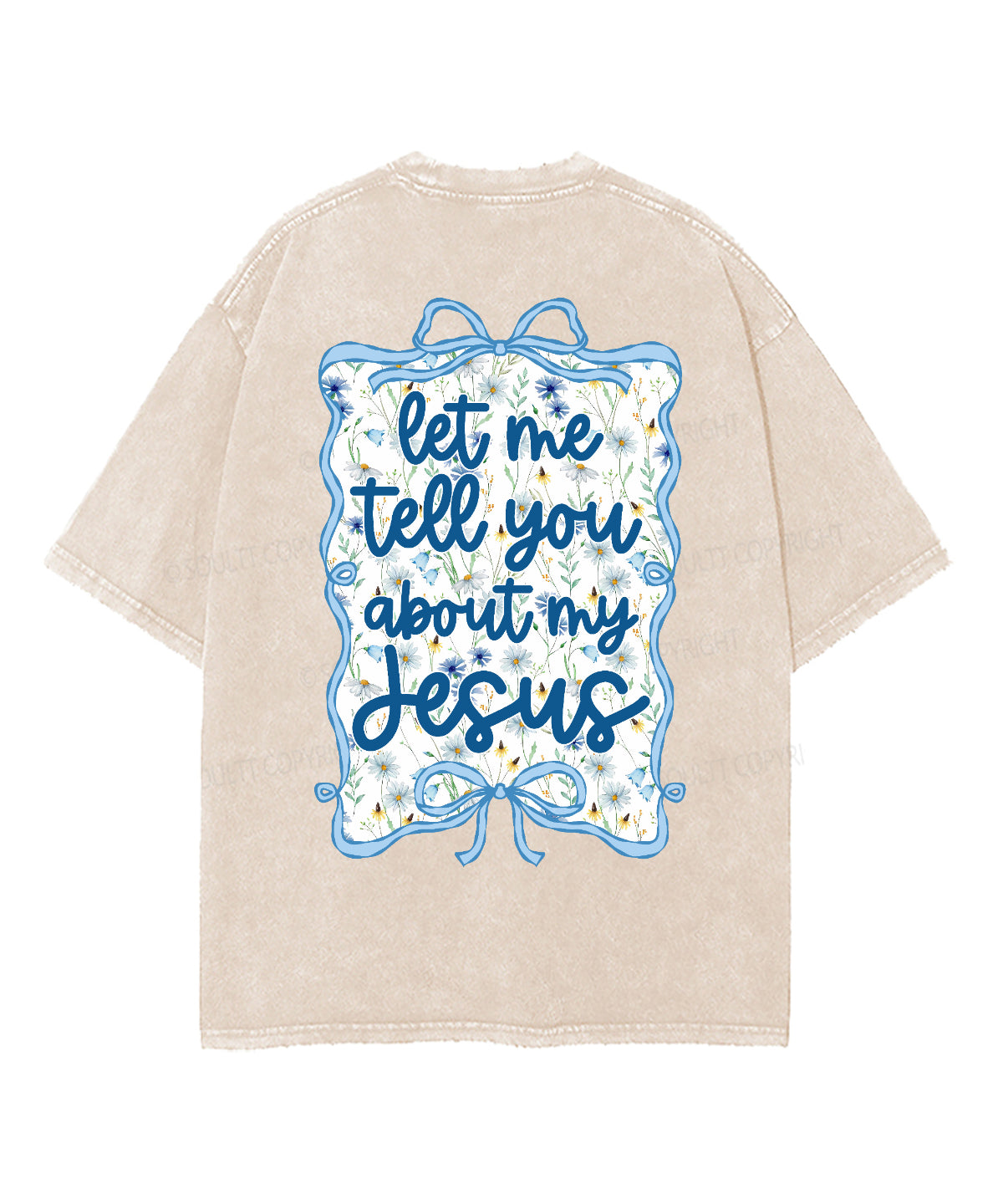 Let Me Tell You About My Jesus Double Sided Washed Christian Style001 T-Shirts, Hoodie, Sweatshirt