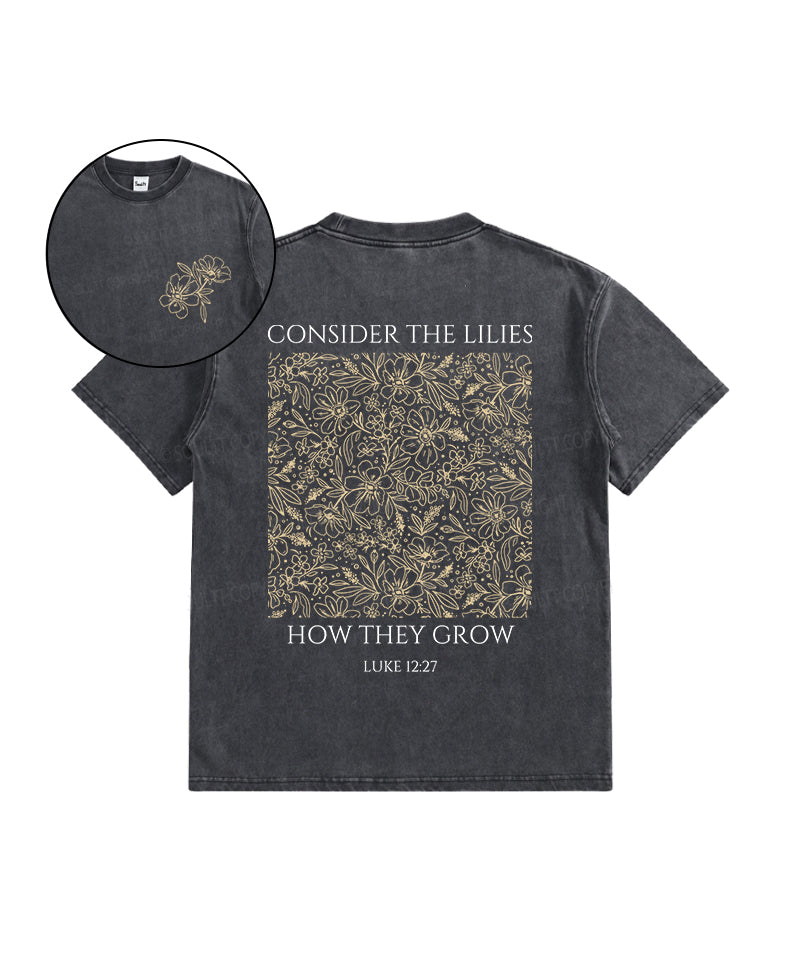 Consider Lilies Double Sided Washed Christian T-Shirts, Hoodie, Sweatshirt
