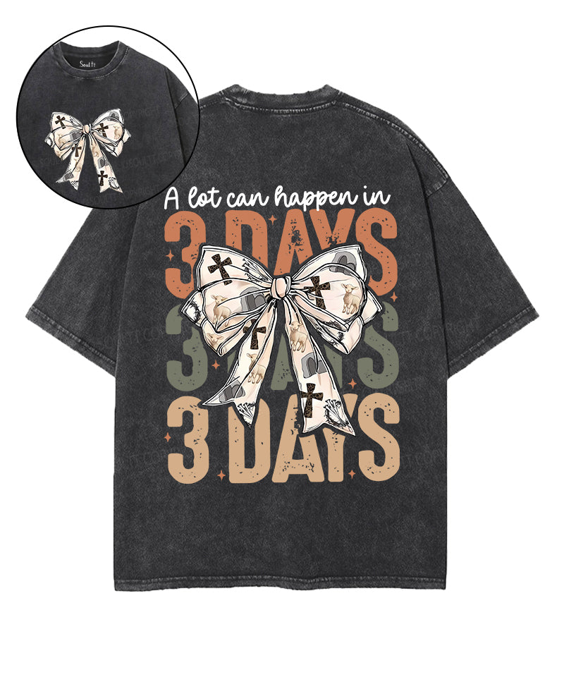 A Lot Can Happen In 3 Days Unisex Washed Christian T-shirt Hoodie, Sweatshirt | CiraTrend.com (Image 1)