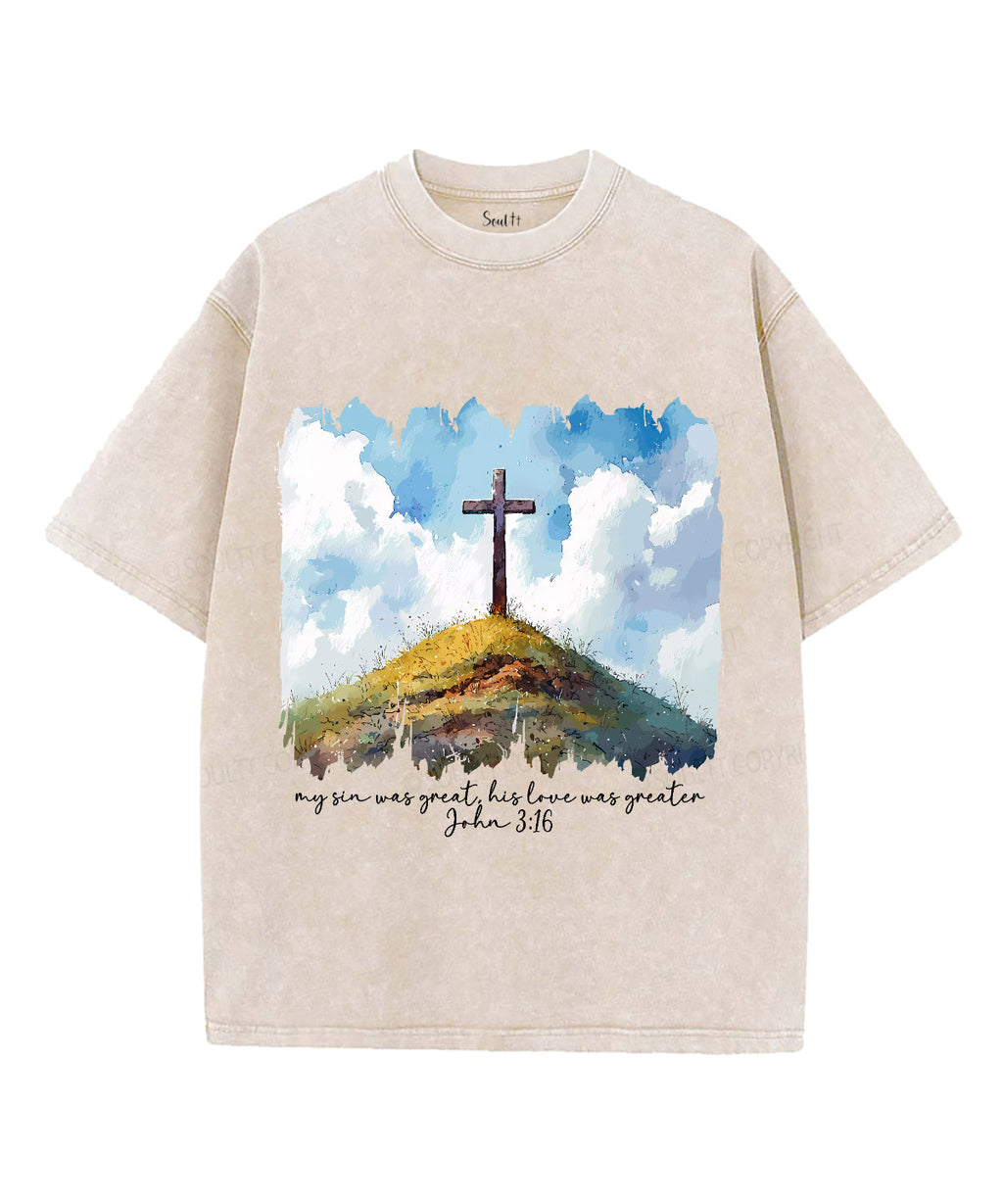 His Love Was Greater Unisex Washed Christian T-shirt Style001 Hoodie, Sweatshirt | CiraTrend.com (Image 4)