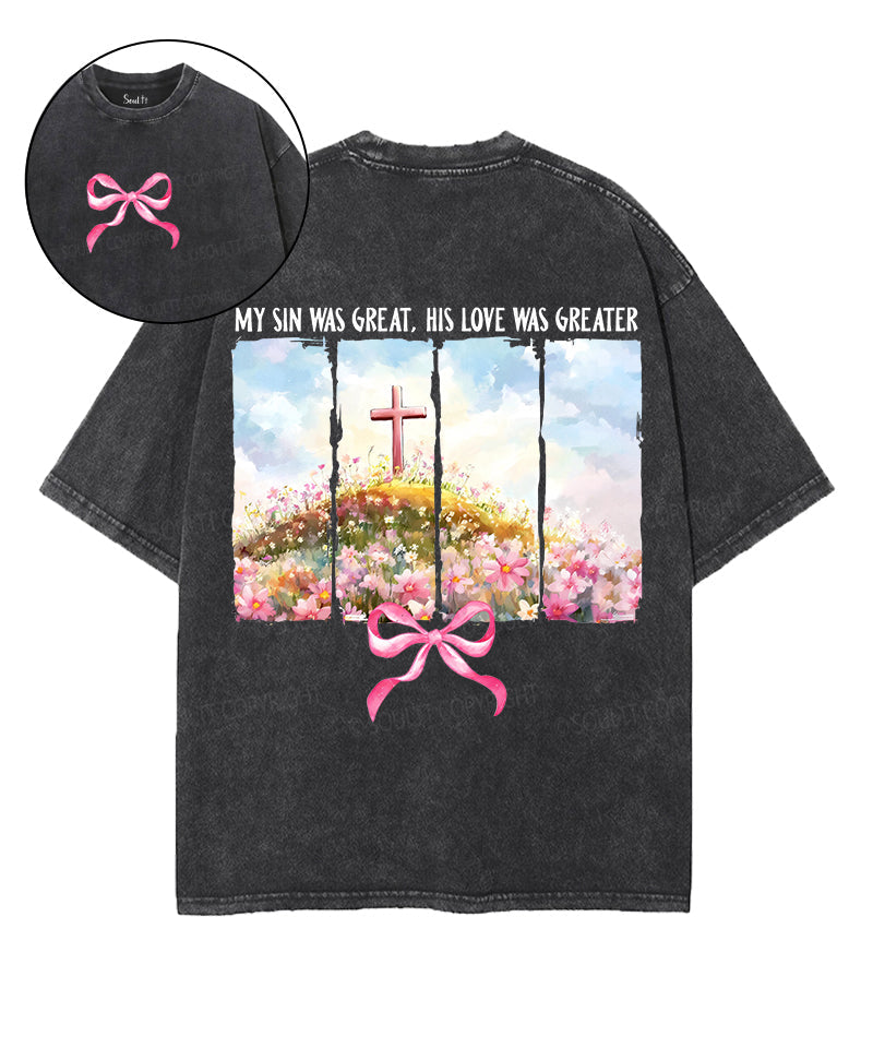 His Love Was Greater Double Sided Unisex Washed Christian T-shirt Style001 Hoodie, Sweatshirt | CiraTrend.com (Image 1)