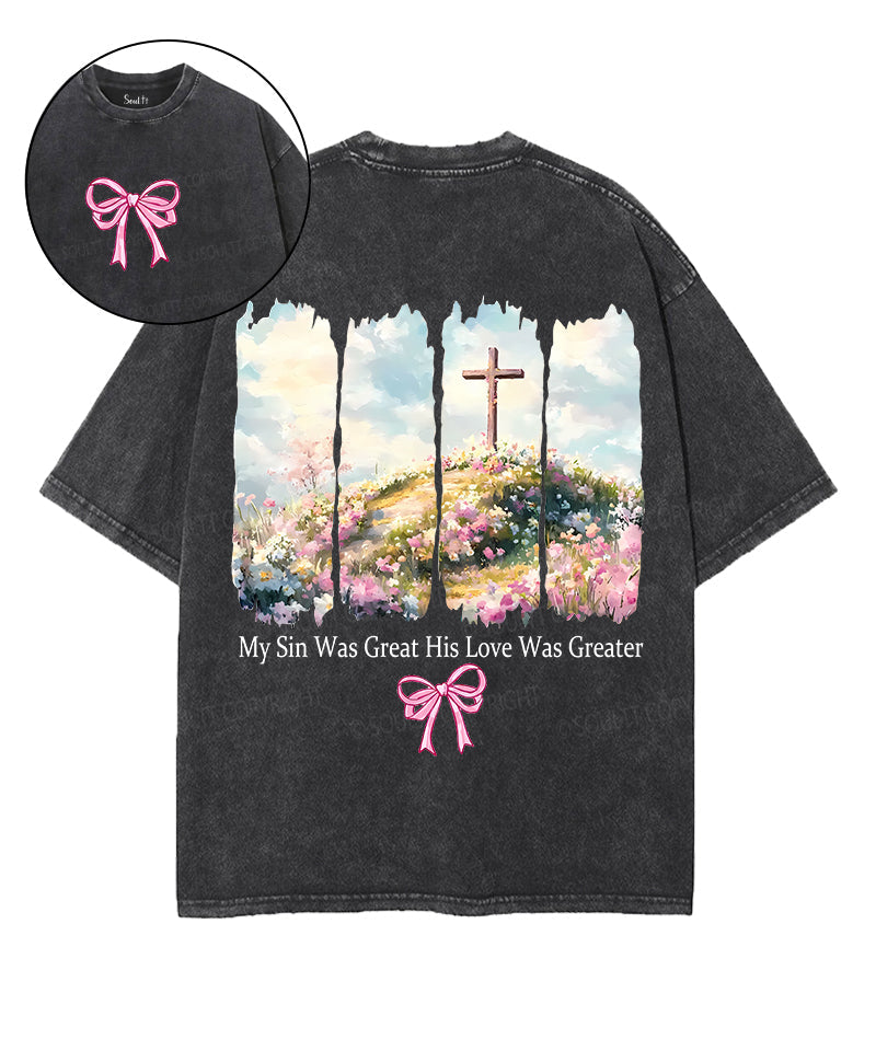 His Love Was Greater Double Sided Unisex Washed Christian T-shirt Style002 Hoodie, Sweatshirt | CiraTrend.com (Image 1)