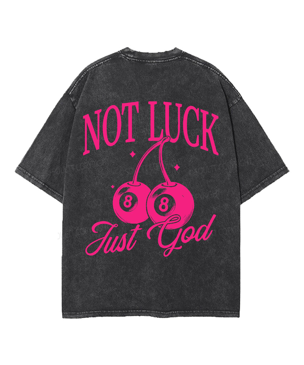 Not Luck Just God Double Sided Unisex Washed Christian T-shirt Hoodie, Sweatshirt | CiraTrend.com (Image 2)
