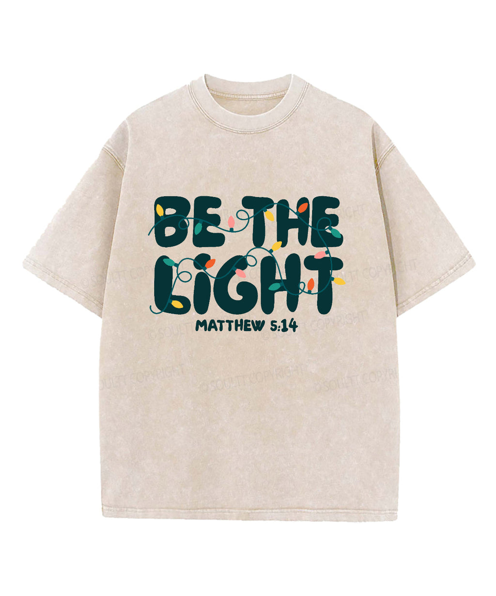 Be The Light Washed Christian T-shirt Style007 Hoodie, Sweatshirt | CiraTrend.com (Image 2)