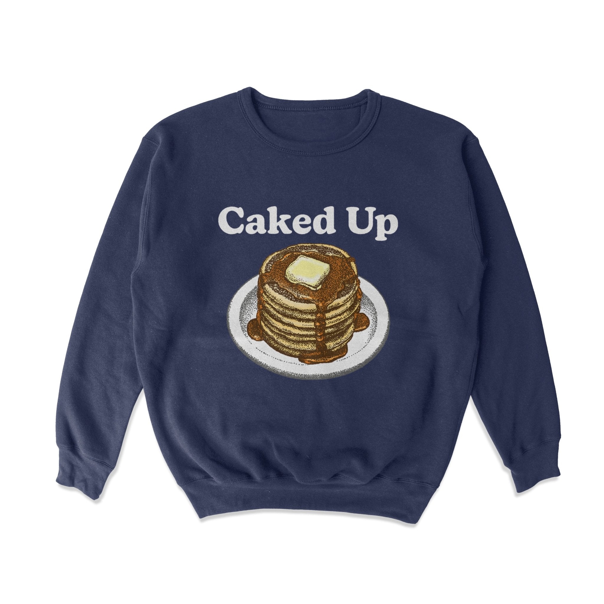 Caked Up Crewneck Sweatshirt T-Shirts, Hoodie | CiraTrend.com (Image 1)