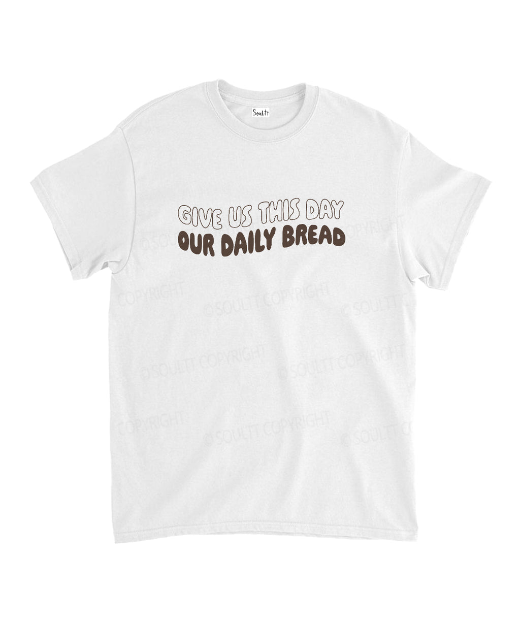 Give Us This Day Double Sided Cotton Christian T-Shirts, Hoodie, Sweatshirt