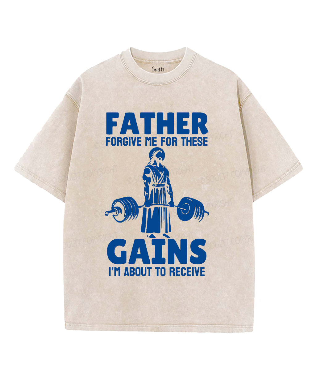 Forgive Me These Gains Washed Christian T-Shirts, Hoodie, Sweatshirt