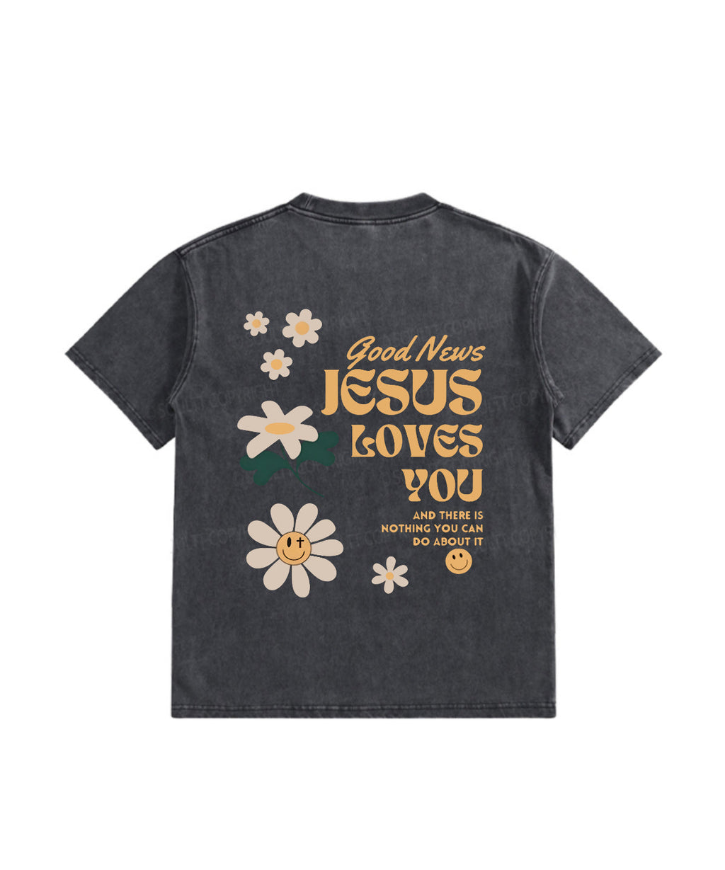 Jesus Loves You Double Sided Washed Christian T-Shirts, Hoodie, Sweatshirt