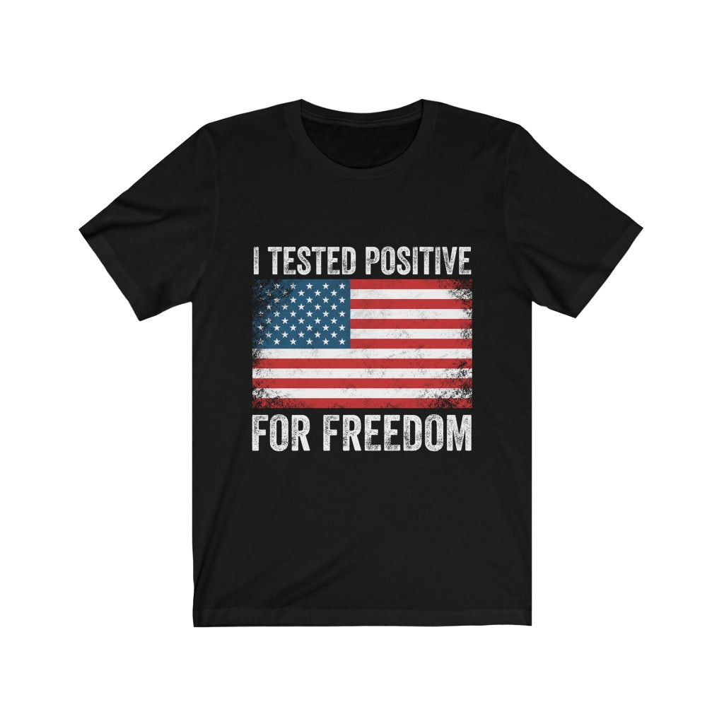 I Tested Postive For Freedom T Shirt Hoodie, Sweatshirt | CiraTrend.com (Image 1)