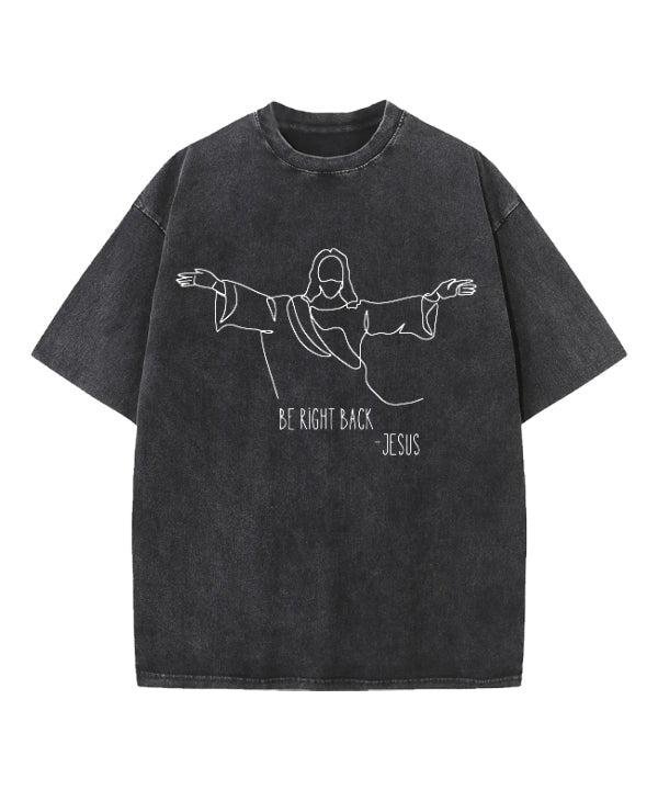Be Right Back Washed Christian T-shirt Hoodie, Sweatshirt | CiraTrend.com (Image 2)
