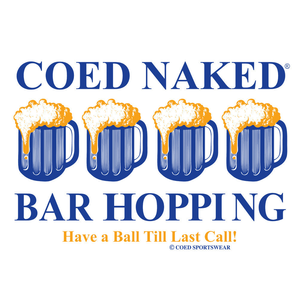 Bar Hopping Coed Naked T-Shirt Hoodie, Sweatshirt | CiraTrend.com (Image 4)