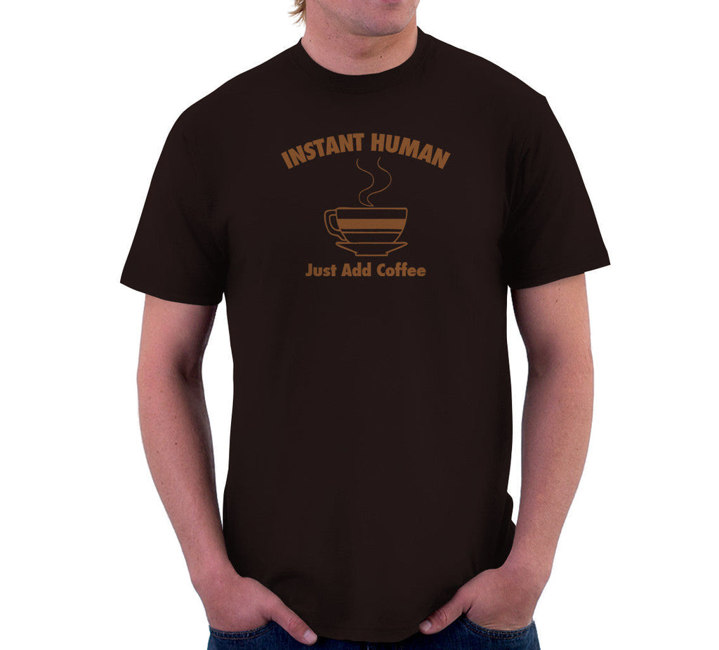 Instant Human Just Add Coffee T-Shirts, Hoodie, Sweatshirt