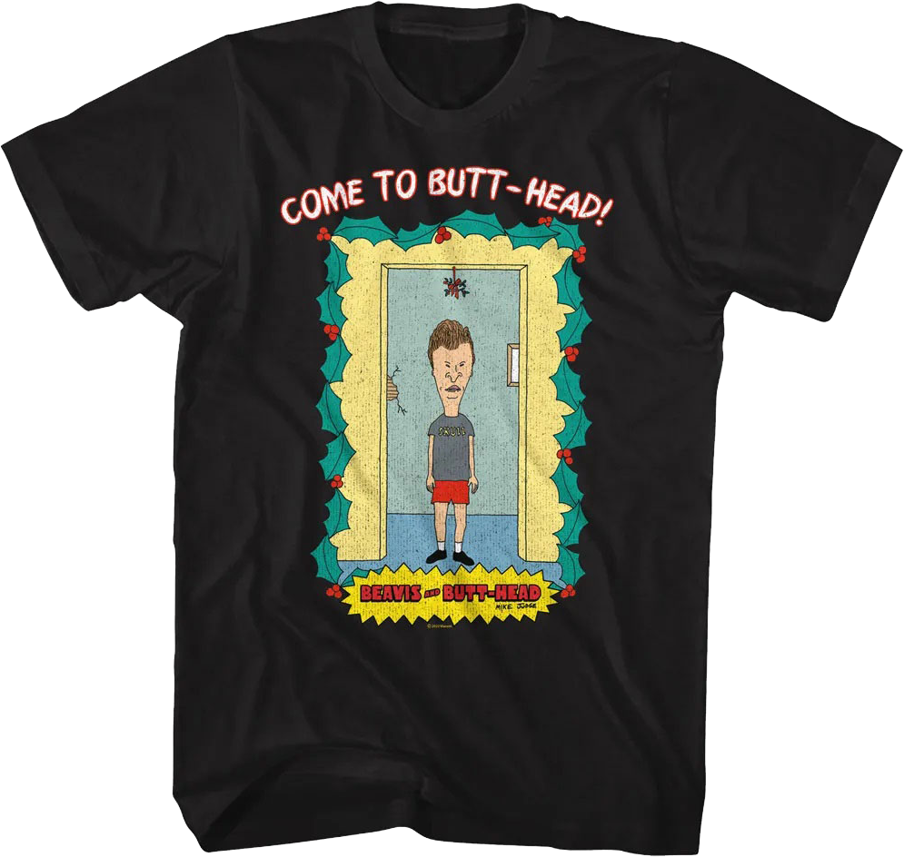 Come To Butt-Head Mistletoe Beavis And Butt-Head T-Shirt Hoodie, Sweatshirt | CiraTrend.com (Image 1)