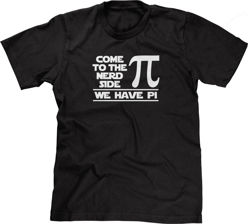 Come To The Nerd Side (We Have Pi) T-Shirt Hoodie, Sweatshirt | CiraTrend.com (Image 1)