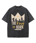 The King Is Born Washed Christian T-shirt Hoodie, Sweatshirt | CiraTrend.com (Image 1)