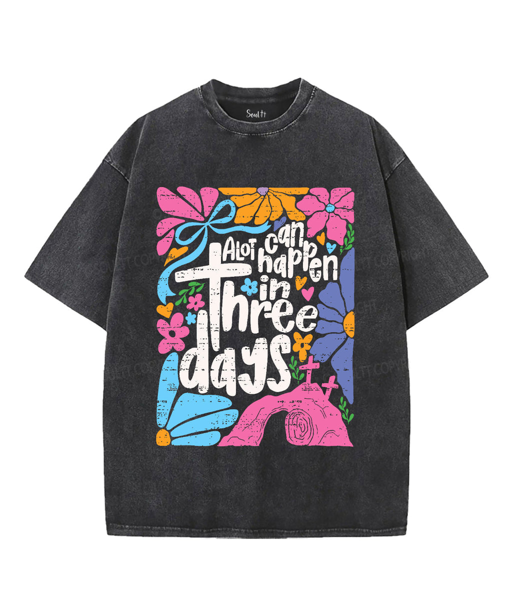 A Lot Can Happen In Three Days Unisex Washed Christian T-shirt Hoodie, Sweatshirt | CiraTrend.com (Image 1)