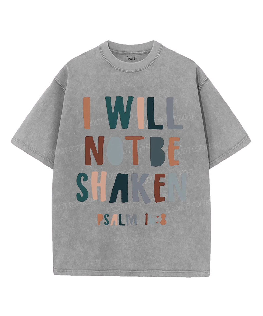 I Will Not Be Shaken Washed Christian T-Shirts, Hoodie, Sweatshirt