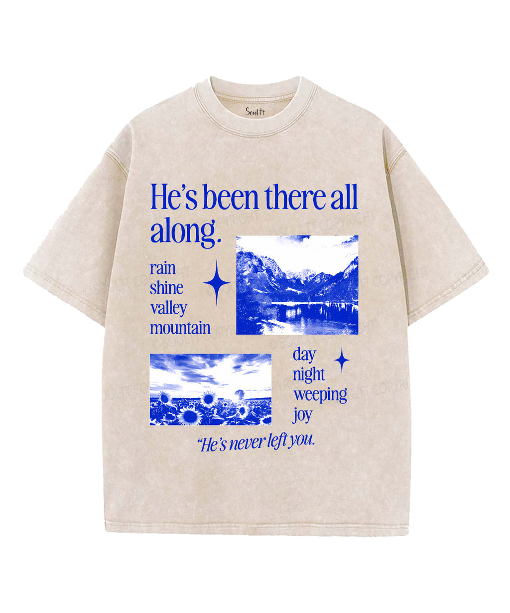 He'S Been There All Along Washed Christian T-Shirts, Hoodie, Sweatshirt