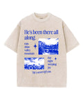 He'S Been There All Along Washed Christian T-Shirts, Hoodie, Sweatshirt