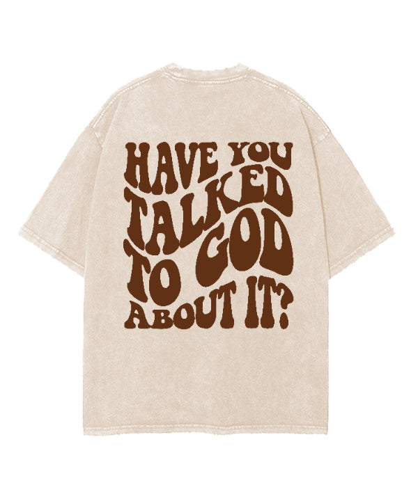 Talked God About Double Sided Washed Christian T-Shirts, Hoodie, Sweatshirt