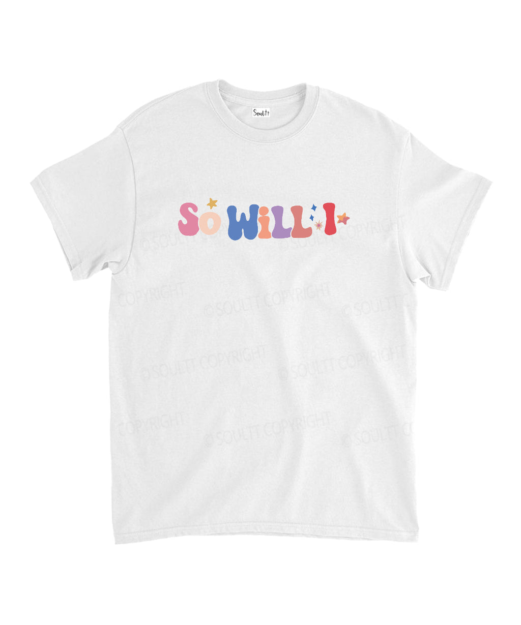 So Will I Double Sided Unisex Cotton Christian T-Shirt Hoodie, Sweatshirt | CiraTrend.com (Image 2)