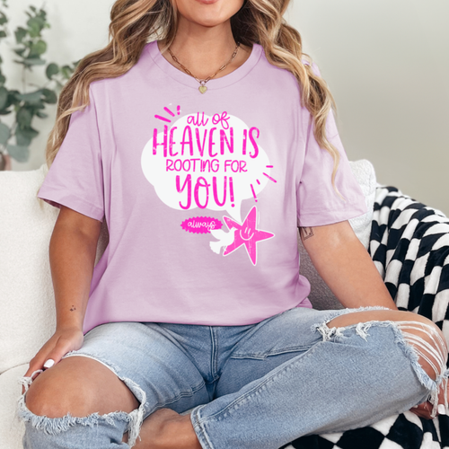 All of Heaven Is Rooting For You Graphic Tee | Bella Canvas