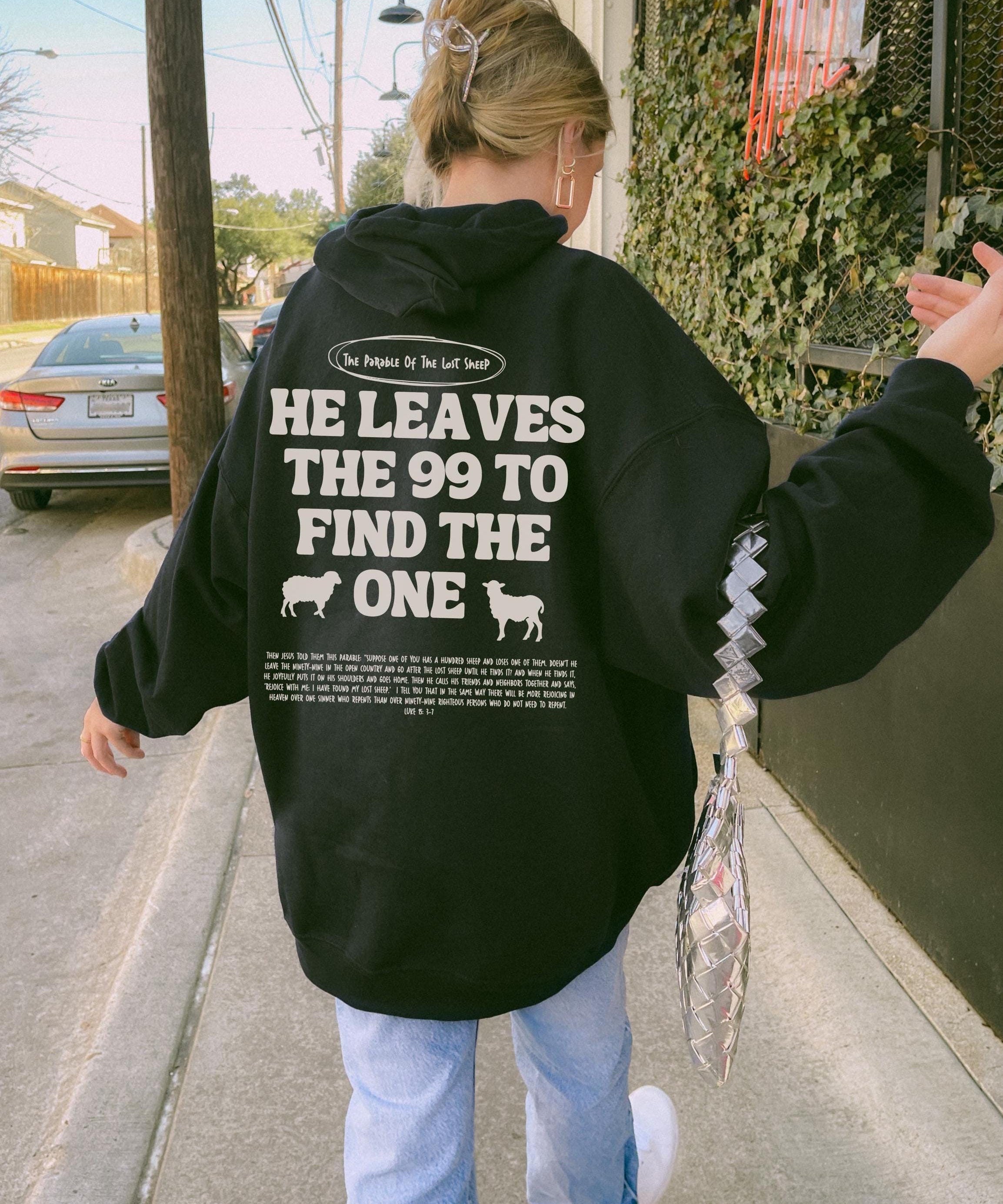 He Leaves The 99 Double Sided Cotton Christian Hoodie T-Shirts, Sweatshirt | CiraTrend.com (Image 1)
