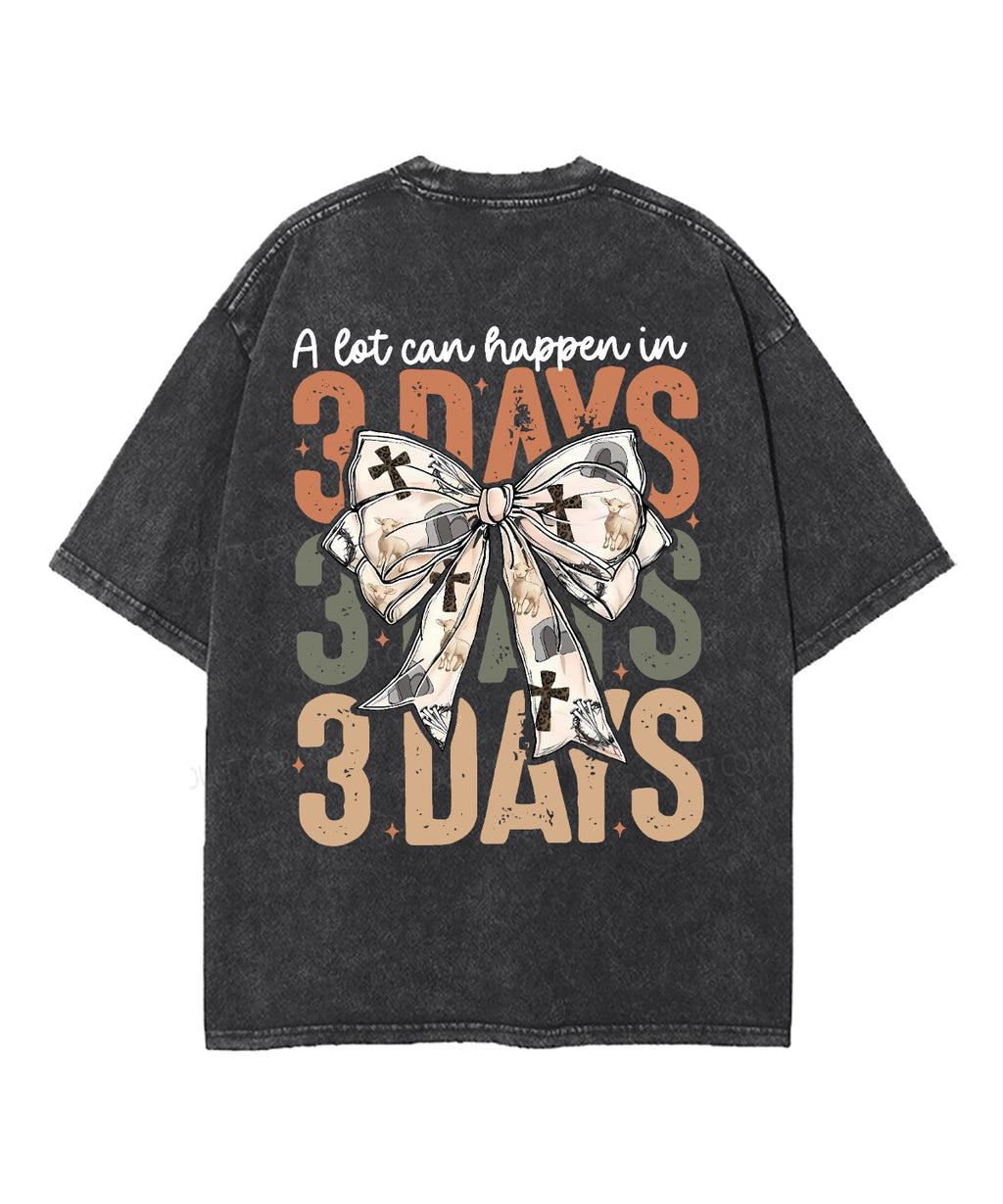 A Lot Can Happen In 3 Days Unisex Washed Christian T-shirt Hoodie, Sweatshirt | CiraTrend.com (Image 3)