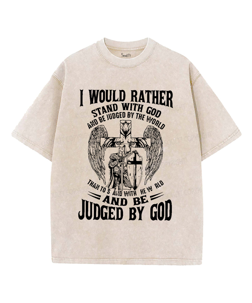I Would Rather Stand With God Washed Christian T-shirt Hoodie, Sweatshirt | CiraTrend.com (Image 1)