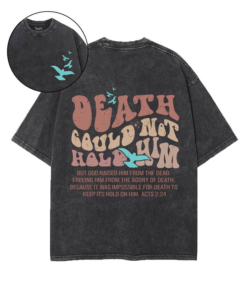 Death Could Not Hold Him Double Sided Washed Christian Style001 T-Shirts, Hoodie, Sweatshirt
