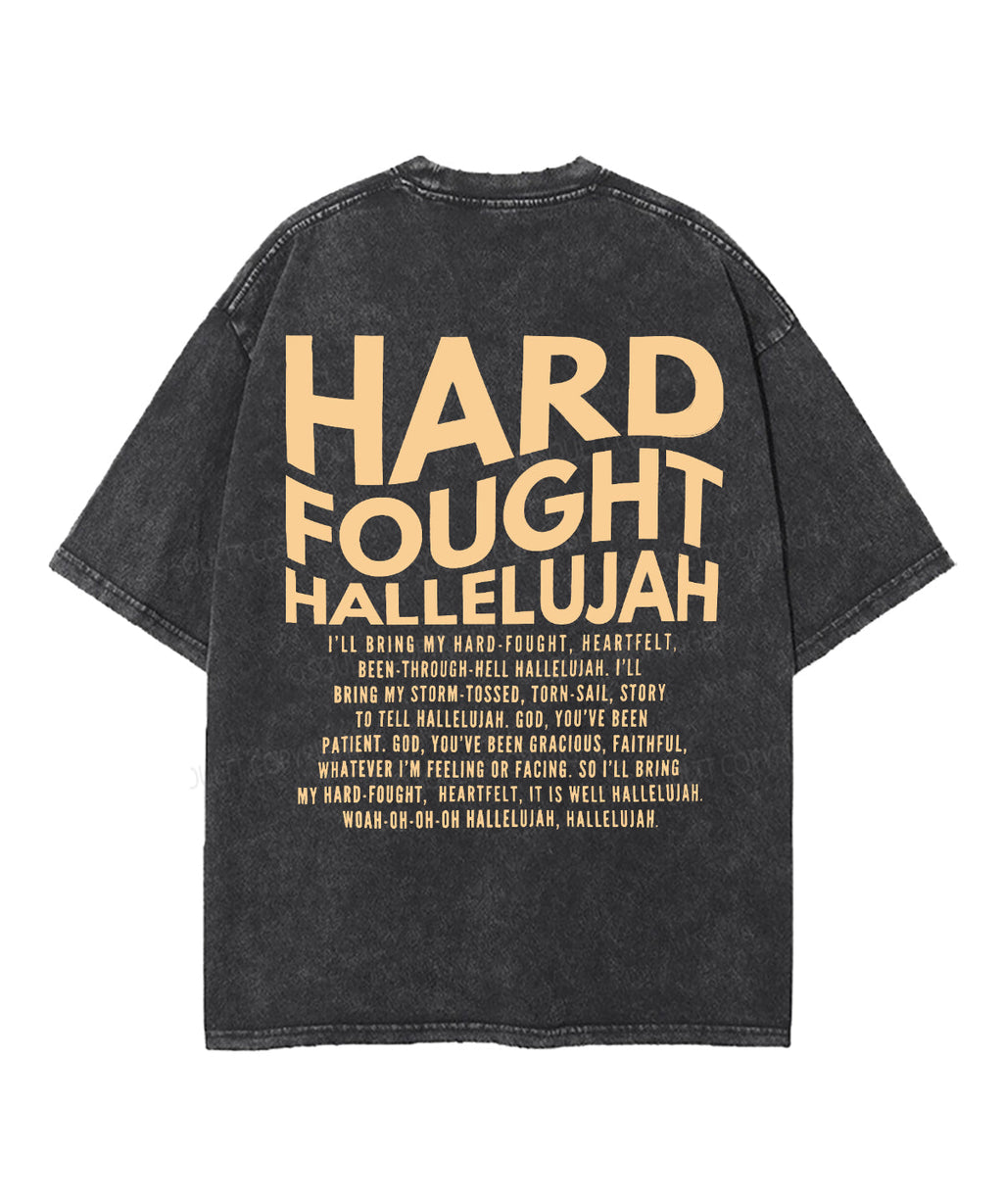 Hard Fought Hallelujah Double Sided Washed Christian T-Shirts, Hoodie, Sweatshirt