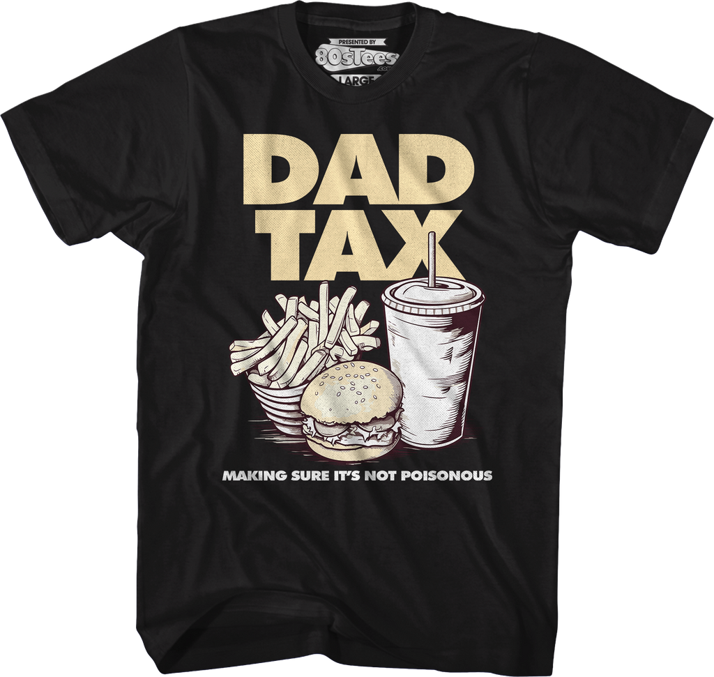 Dad Tax T-Shirt Hoodie, Sweatshirt | CiraTrend.com (Image 1)